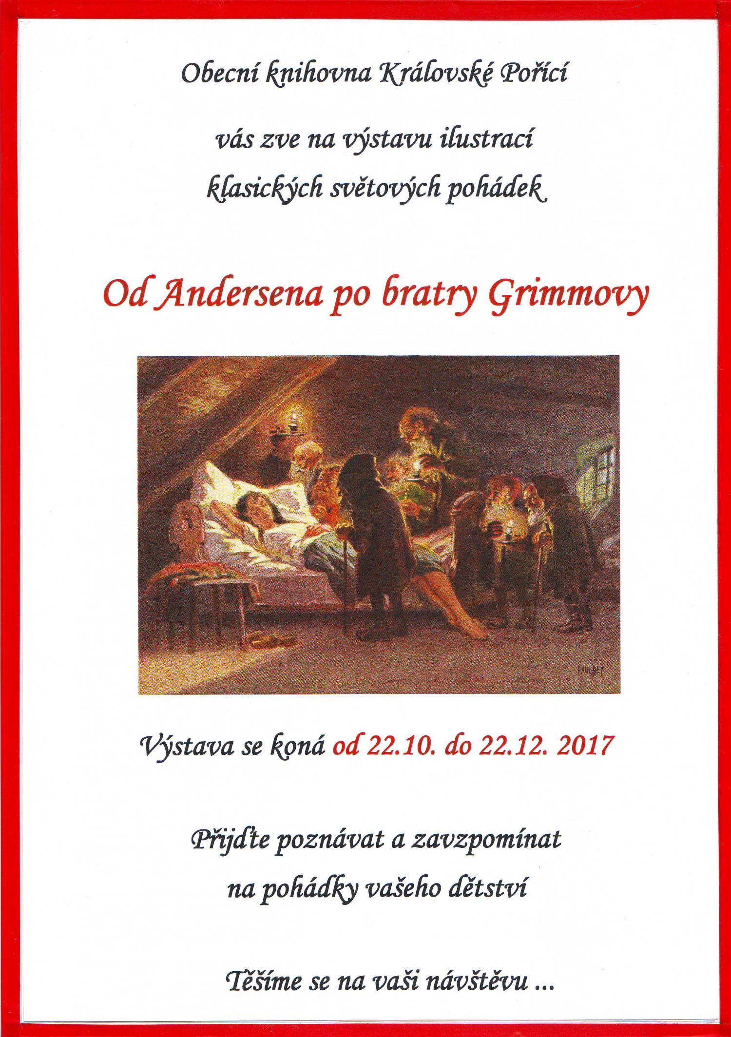 Zveme vás do knihovny na výstavu ilustrací klasických světových pohádek nesoucí název Od Andersena po bratry Grimmovy. Výstava potrvá od 22. 10. do 22. 12. 2017. Těšíme se na vaši návštěvu i na poznávání děl klasické světové literatury nejen pro děti.